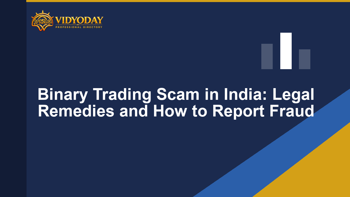 Binary Trading Scam in India: Legal Remedies and How to Report Fraud