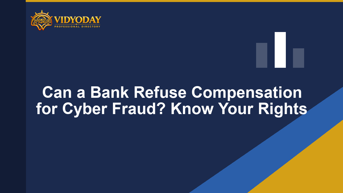 Can a Bank Refuse Compensation for Cyber Fraud? Know Your Rights