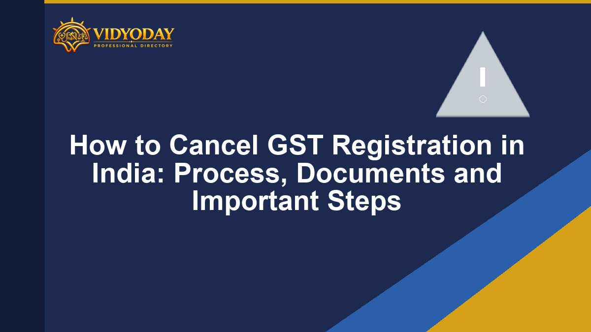 How to Cancel GST Registration in India: Process, Documents and Important Steps