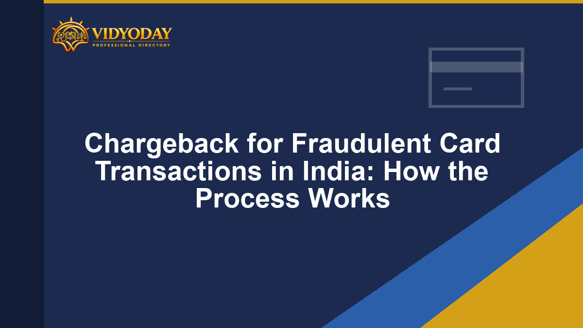 Chargeback for Fraudulent Card Transactions in India: How the Process Works