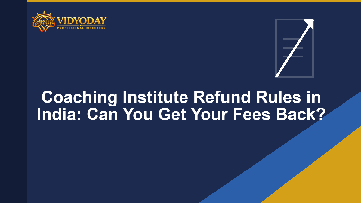 Coaching Institute Refund Rules in India: Can You Get Your Fees Back?