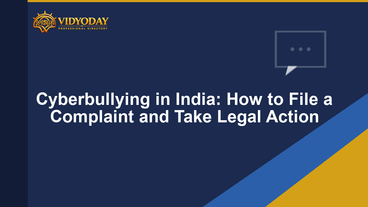 Cyberbullying in India: How to File a Complaint and Take Legal Action