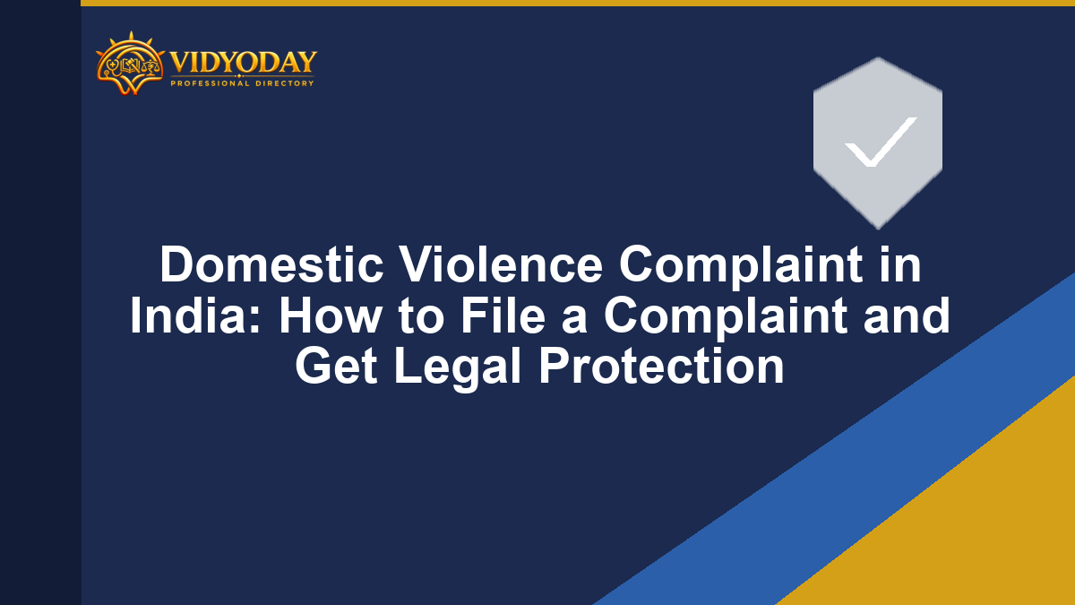 Domestic Violence Complaint in India: How to File a Complaint and Get Legal Protection