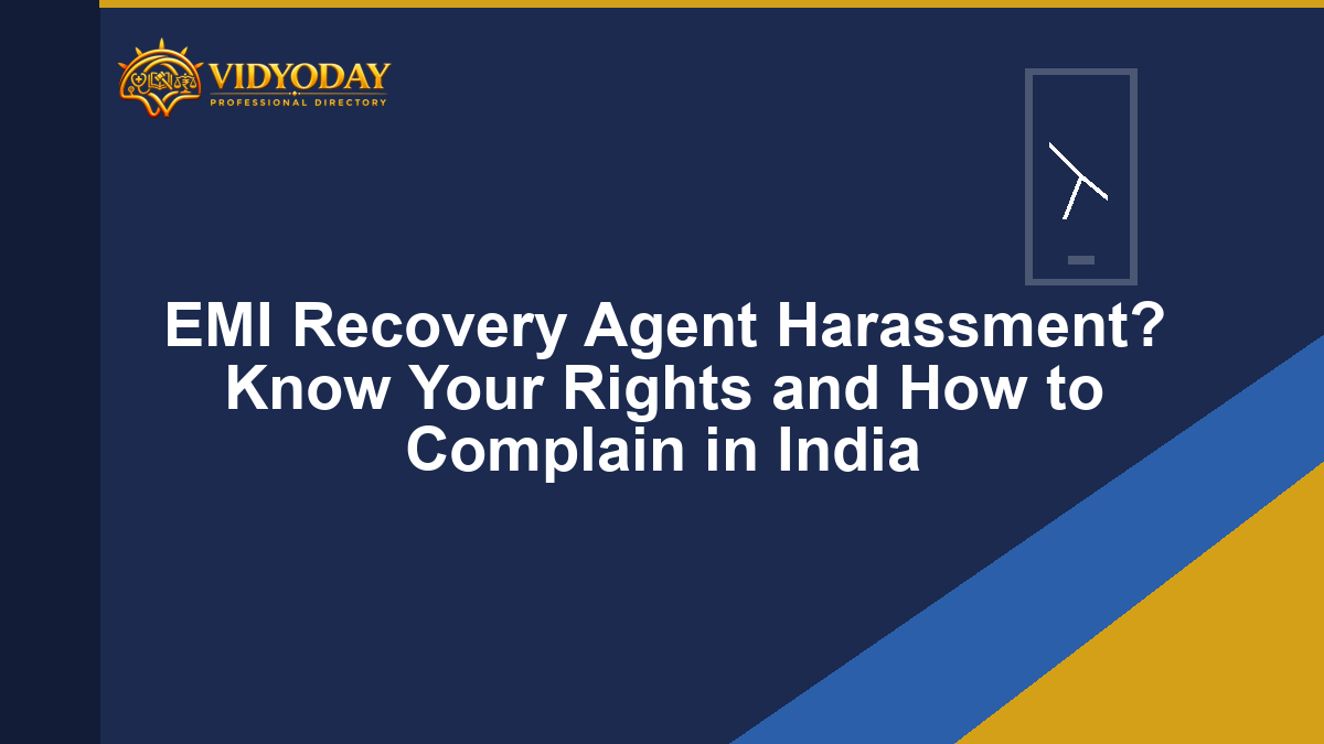 EMI Recovery Agent Harassment? Know Your Rights and How to Complain in India