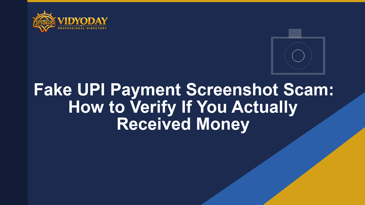 Fake UPI Payment Screenshot Scam: How to Verify If You Actually Received Money