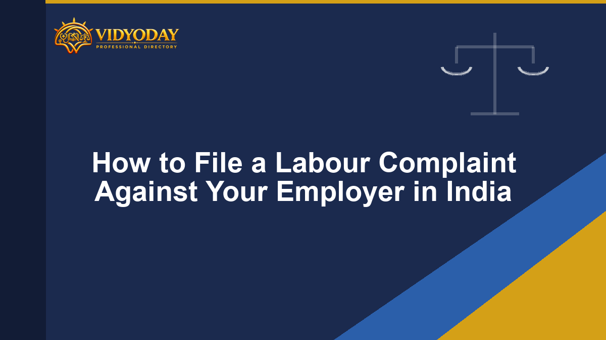 How to File a Labour Complaint Against Your Employer in India
