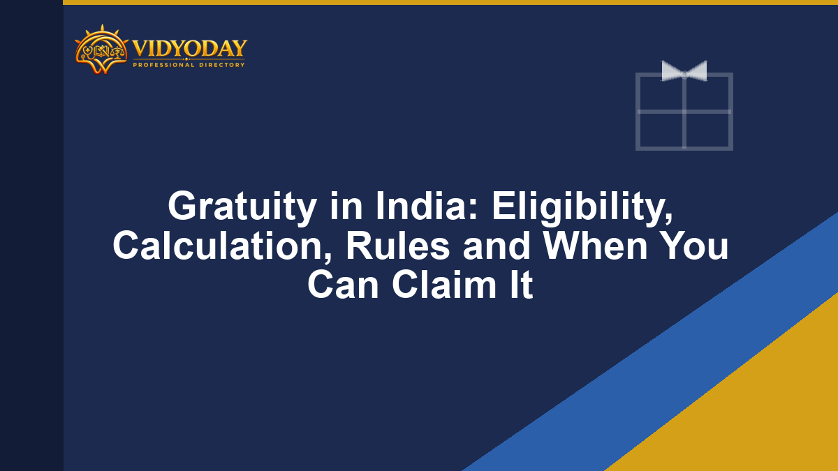 Gratuity in India: Eligibility, Calculation, Rules and When You Can Claim It