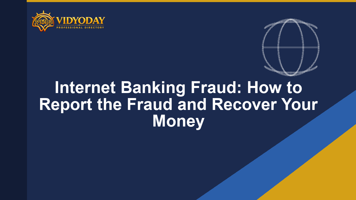 Internet Banking Fraud: How to Report the Fraud and Recover Your Money