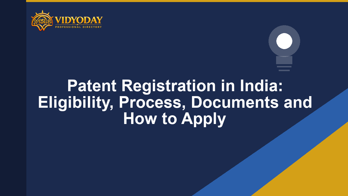 Patent Registration in India: Eligibility, Process, Documents and How to Apply