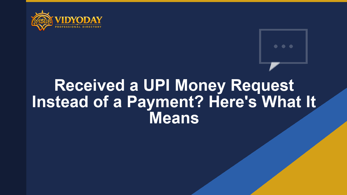 Received a UPI Money Request Instead of a Payment? Here’s What It Means
