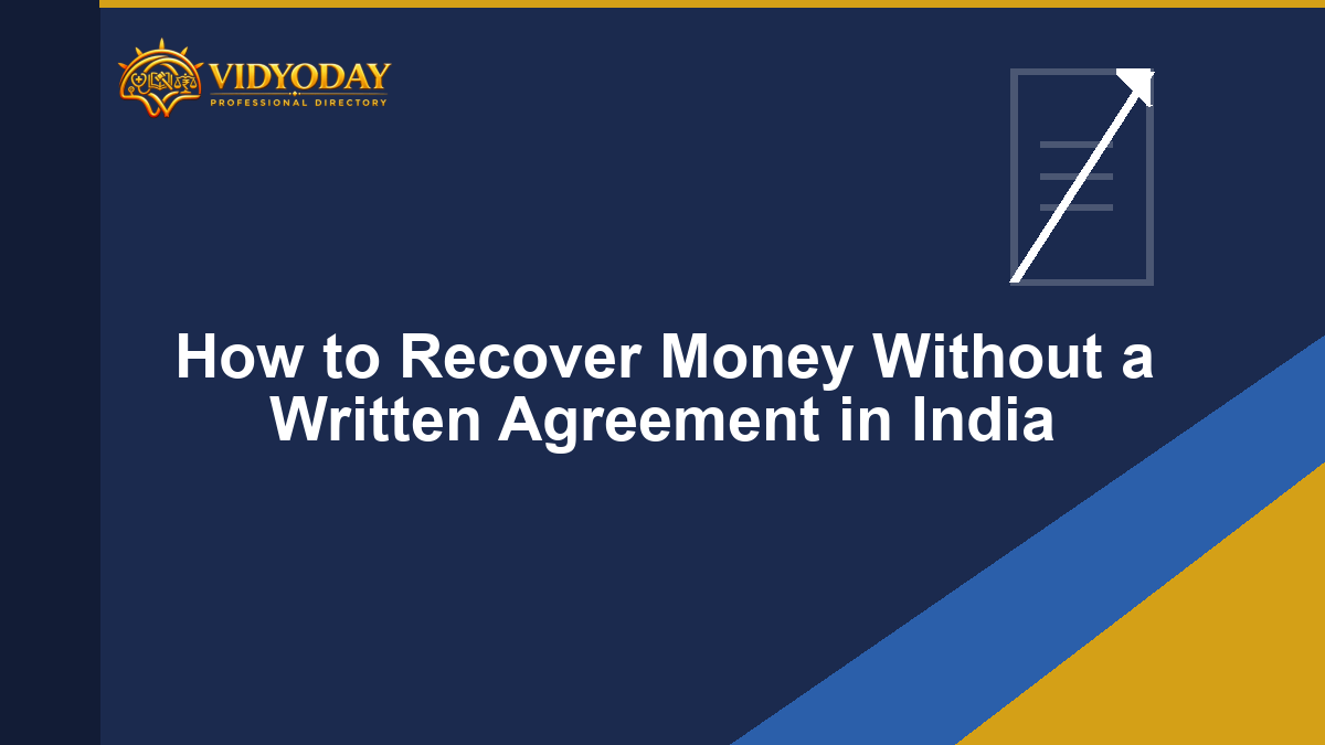 How to Recover Money Without a Written Agreement in India