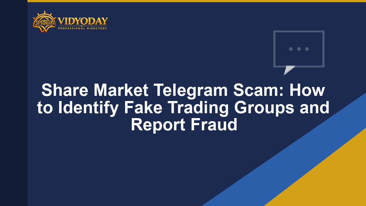 Share Market Telegram Scam: How to Identify Fake Trading Groups and Report Fraud