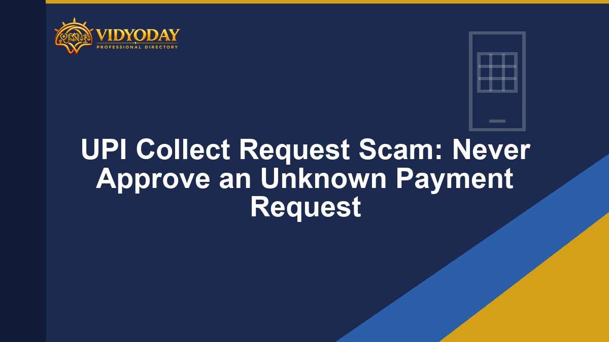 UPI Collect Request Scam: Never Approve an Unknown Payment Request